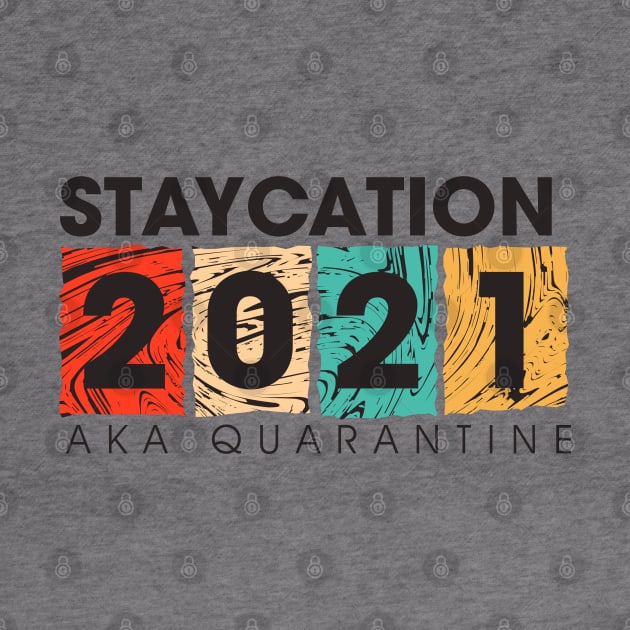 STAYCATION 2021 by LAKOSH